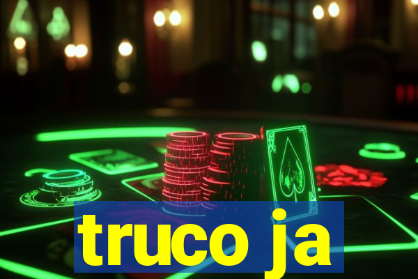 truco ja